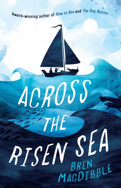 Across The Risen Sea by Bren Macdibble