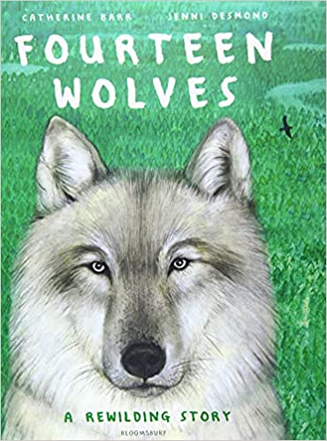 Fourteen Wolves: A Rewilding Story by Catherine Barr