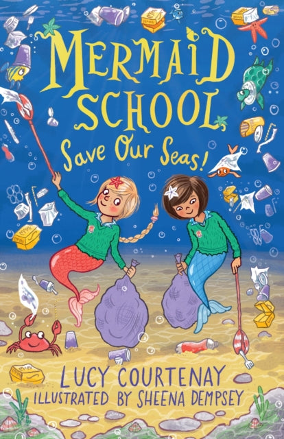 Mermaid School Save Our Seas by Lucy Courtenay