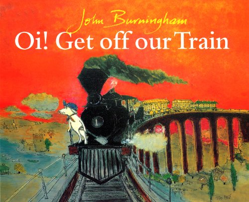 Oi! Get Off Our Train by John Burningham