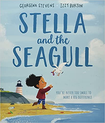 Stella And The Seagull by Georgia Stevens and Izzy Burton
