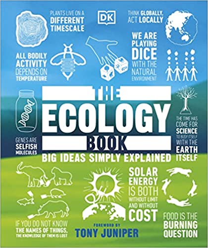 The Ecology Book Big Ideas Simply Explained by Tony Juniper