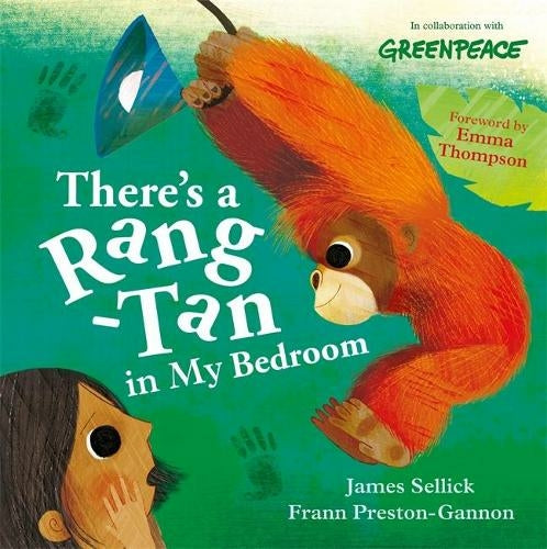 There's A Rang-Tan in My Bedroom by James Sellick and Frann Preston-Gannon for GreenPeace